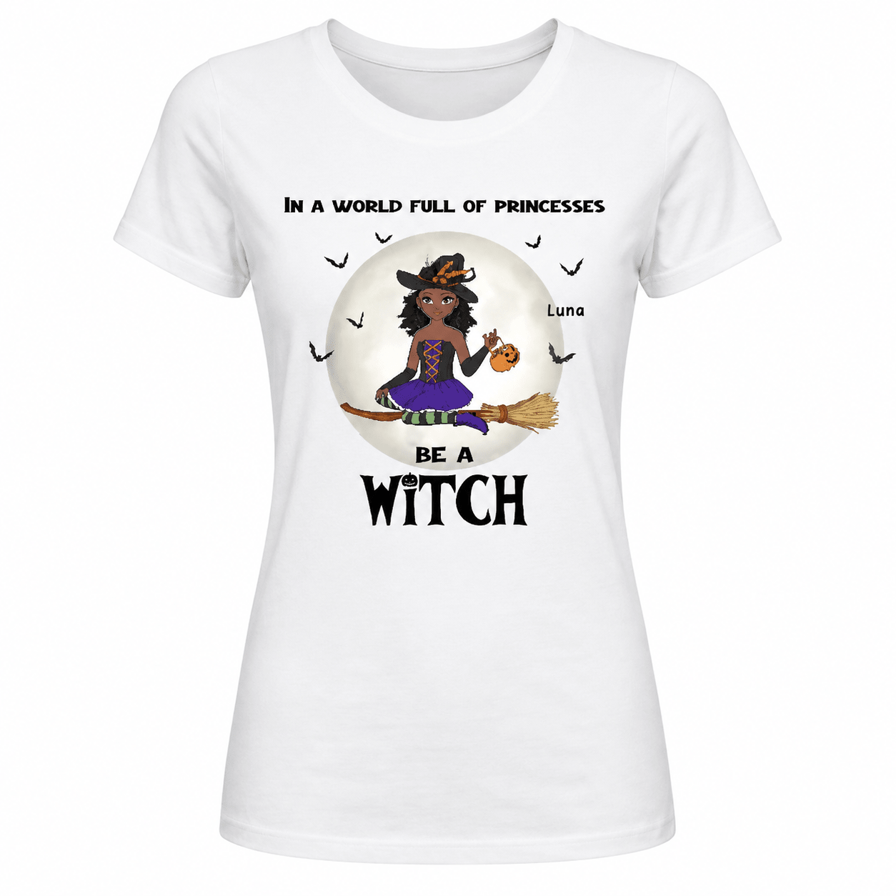 In a World Full of Princesses, Be a Witch Personalized Halloween Adult Unisex V-Neck T-Shirt - Love Life Journey