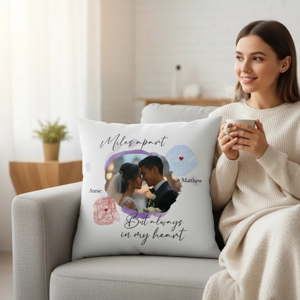Personalized Long Distance Cushion Cover – “Miles Apart But Always In My Heart” | Custom Photo & Map Pillowcase Gift | Meaningful Keepsake - Love Life Journey