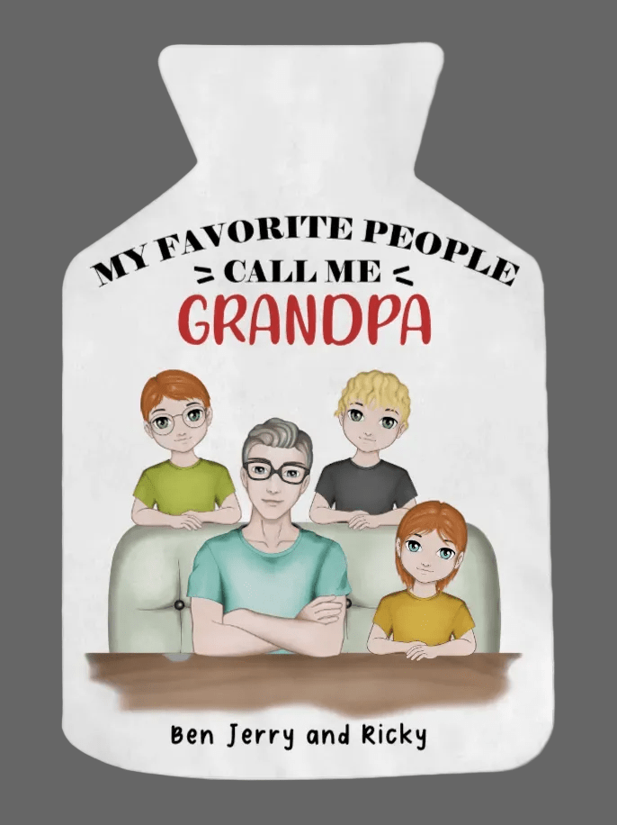 Personalized My Favorite People Call Me Grandpa/Dad/Pops Hot Water Bottle Cover - Love Life Journey